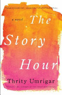 The story hour : a novel /