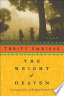 The weight of heaven : a novel /