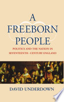 A freeborn people : politics and the nation in seventeenth-century England /