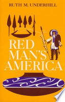 Red Man's America ; a history of Indians in the United States /