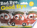 Bad bye, good bye /
