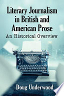 Literary journalism in British and American prose : an historical overview /