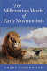 The millenarian world of early Mormonism /