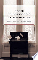 Josie Underwood's Civil War diary /