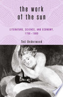 The Work of the Sun : Literature, Science, and Political Economy, 1760-1860 /