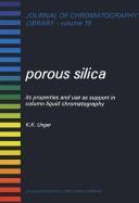 Porous silica : its properties and use as support in column liquid chromatography /