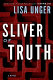 Sliver of truth : a novel /