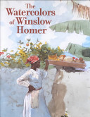 The watercolors of Winslow Homer /