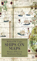 Ships on maps : pictures of power in Renaissance Europe /