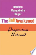 The self awakened : pragmatism unbound /