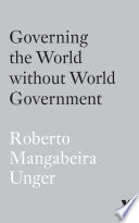 Governing the world without world government /