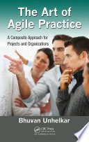 The art of agile practice : a composite approach for projects and organizations /