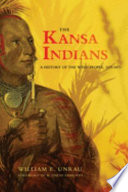 The Kansa Indians : a history of the Wind People, 1673-1873 /