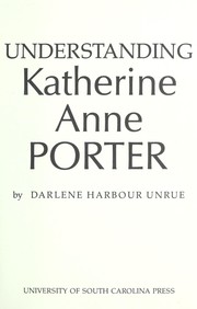 Understanding Katherine Anne Porter /