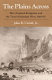 The plains across : the overland emigrants and the trans-Mississippi West, 1840-60 /