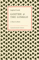 Goethe and the ginkgo : a tree & a poem /