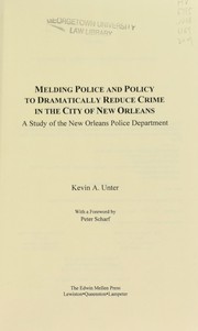 Melding police and policy to dramatically reduce crime in the city of New Orleans : a study of the New Orleans police department /