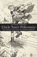 Uncle Sam's policemen : the pursuit of fugitives across borders /