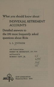 What you should know about individual retirement accounts : detailed answers to the 350 most frequently asked questions about IRAs /