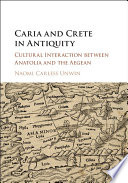 Caria and Crete in antiquity : cultural interaction between Anatolia and the Aegean /