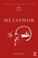 Metaphor : an exploration of the metaphorical dimensions and potential of architecture /
