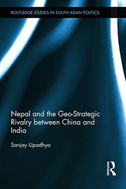 Nepal and the geo-strategic rivalry between China and India /