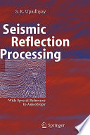 Seismic reflection processing : with special reference to anisotropy /