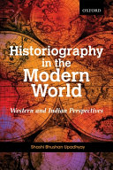 Historiography in the modern world : western and Indian perspectives /