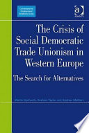 The crisis of social democratic trade unionism in Western Europe : the search for alternatives /