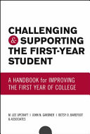 Challenging and supporting the first-year student : a handbook for improving the first year of college /