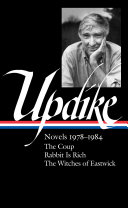 John Updike : novels, 1978-1984,  The Coup ; Rabbit Is rich ; The witches of Eastwick /