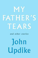 My father's tears : and other stories /
