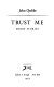 Trust me : short stories /