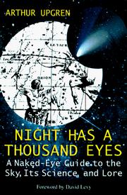 Night has a thousand eyes : a naked-eye guide to the sky, its science, and lore /