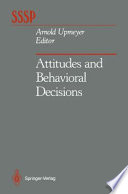 Attitudes and Behavioral Decisions /