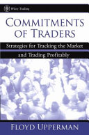 Commitments of traders : strategies for tracking the market and trading profitably /