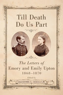 Till death do us part : the letters of Emory and Emily Upton, 1868-1870 /