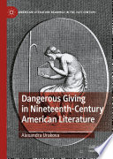 Dangerous Giving in Nineteenth-Century American Literature /