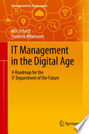 IT Management in the Digital Age : A Roadmap for the IT Department of the Future /