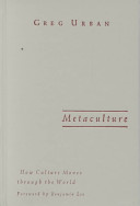 Metaculture : how culture moves through the world /