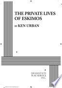 The private lives of Eskimos /