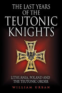 The last years of the Teutonic knights /