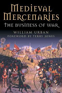 Medieval mercenaries : the business of war /