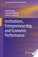 Institutions, Entrepreneurship, and Economic Performance /
