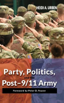 Party, politics, and the post-9/11 Army /