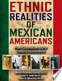 Ethnic realities of Mexican Americans : from colonialism to 21st century globalization /