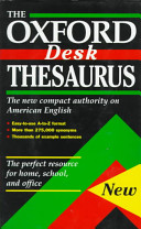 The Oxford desk thesaurus : American edition /
