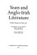 Yeats and Anglo-Irish literature : critical essays /