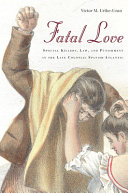 Fatal love : spousal killers, law, and punishment in the late colonial Spanish Atlantic /