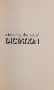 Mastering the art of dictation /